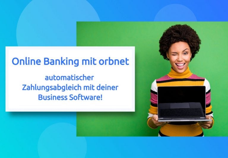 Online Banking mit orbnet - automatischer Zahlungsabgleich mit deiner Business Software!